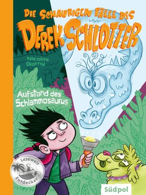 cover image of Die schaurigen Fälle des Derek Schlotter – Aufstand des Schlammosaurus